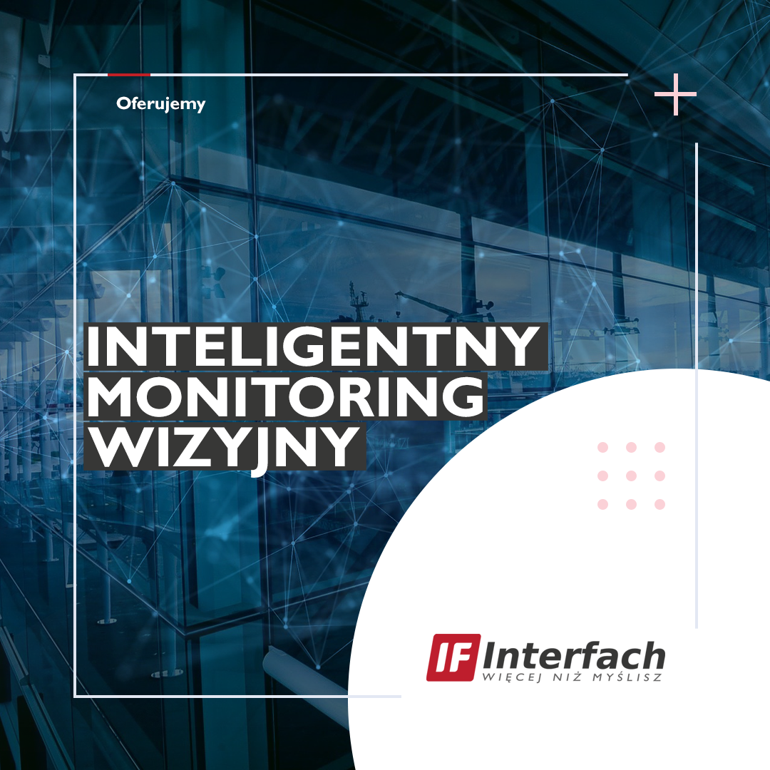 Inteligentny monitoring wizyjny - czyli sztuczna inteligencja w służbie naszego bezpieczeństwa 